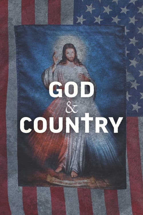 God & Country: The Rise of Christian Nationalism