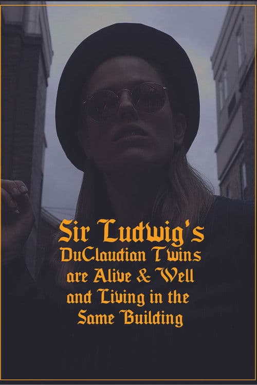 Sir Ludwig's DuClaudian Twins are Alive & Well and Living in the Same Building