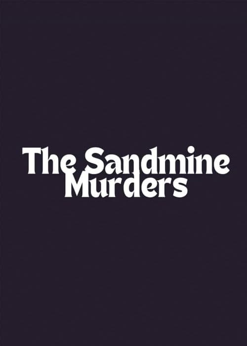 The Sandmine Murders
