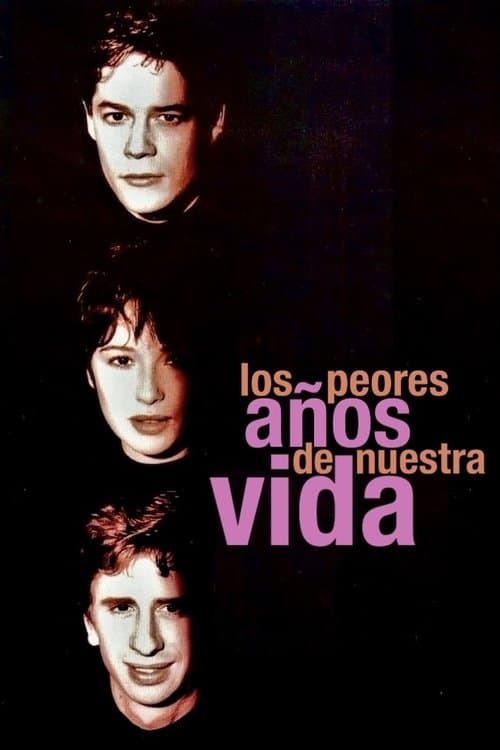 Los peores años de nuestra vida