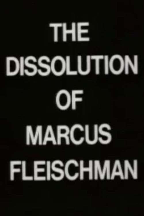 The Dissolution of Marcus Fleischman